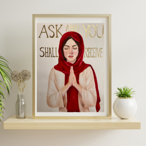 Ask - Ask and You shall Receive" Serie 1/ Matthew 7:7 Art Print